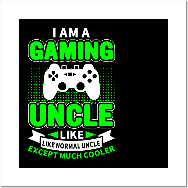 I'm A Gaming Uncle Wall Art by badrianovic